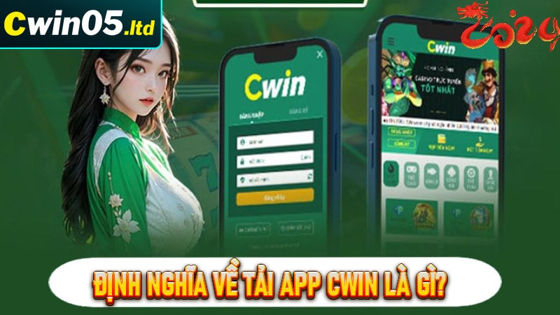 Định nghĩa về tải app cwin là gì?