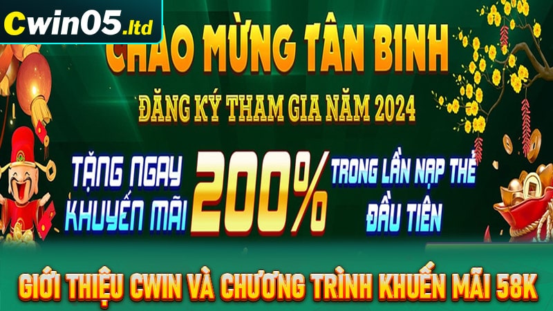 Giới thiệu cwin và chương trình khuyến mãi tặng 58k