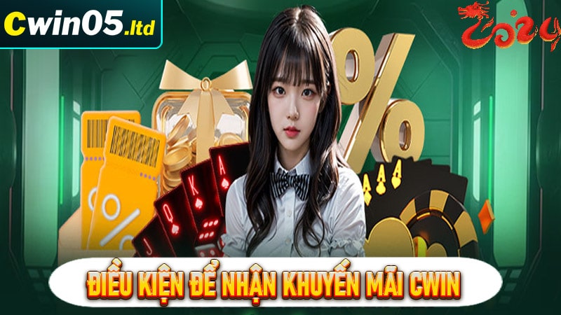 Tổng hợp các điều kiện để nhận khuyến mãi cwin