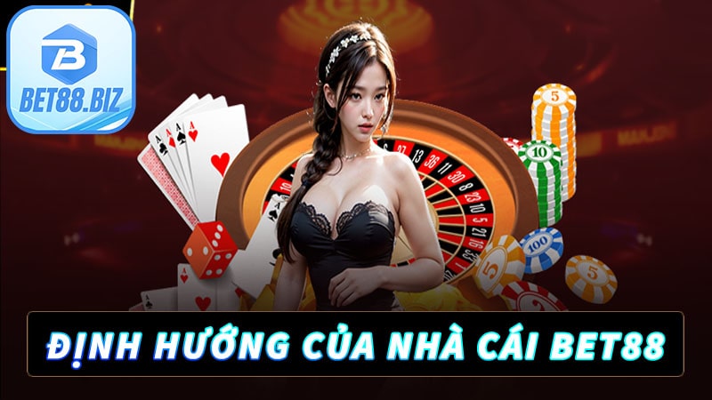 Tìm hiểu về định hướng của nhà cái bet88 năm 2024