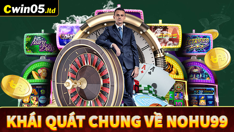 Khái quát chung về cổng game cá cược Nohu99