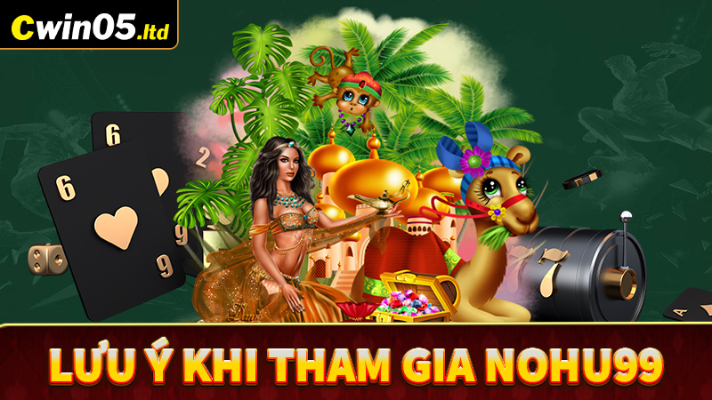 Lưu ý khi tham gia cá cược tại Nohu99