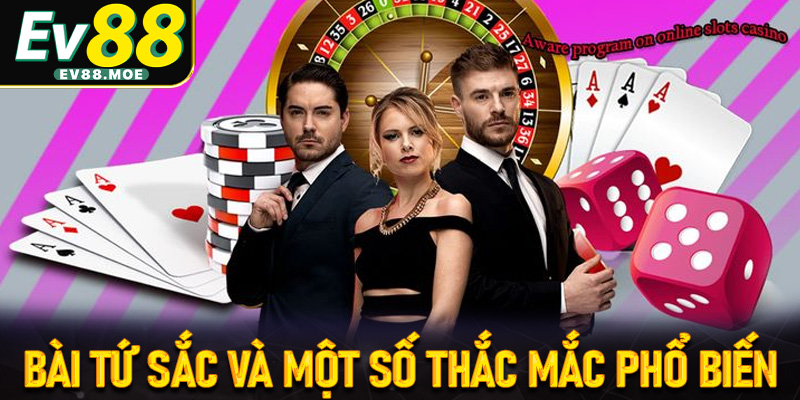 Bài tứ sắc và một số thắc mắc phổ biến