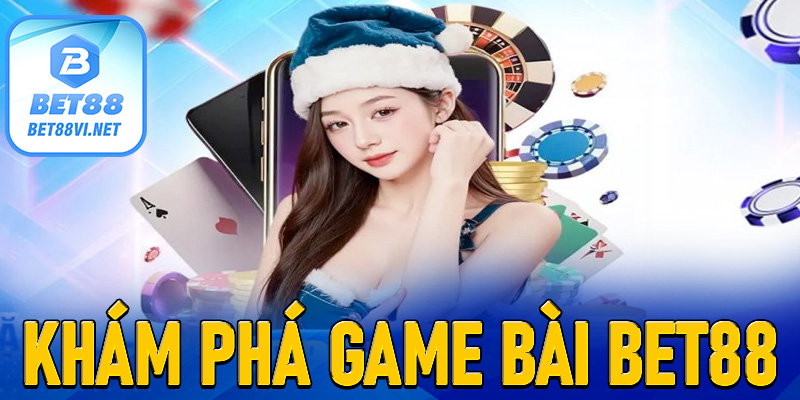 Khám Phá Bet88 - Thế Giới Cá Cược Game Bài Đỉnh CaoKhám Phá Bet88 - Thế Giới Cá Cược Game Bài Đỉnh Cao